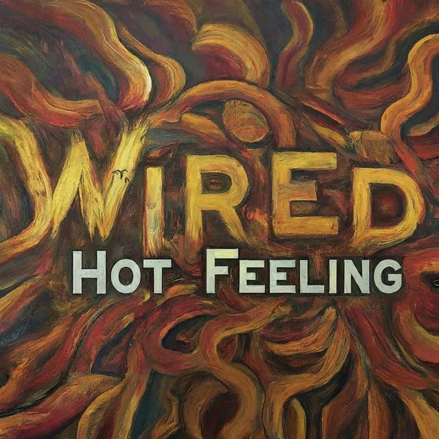 Wired Hot Feeling