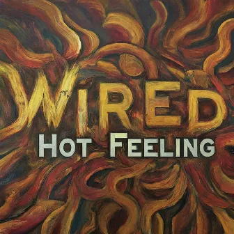 Wired Hot Feeling by Aaron Moses