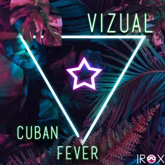 Cuban Fever by Vizual