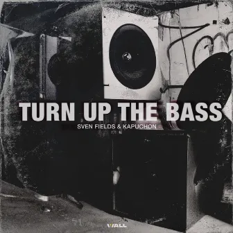 Turn Up The Bass by Kapuchon