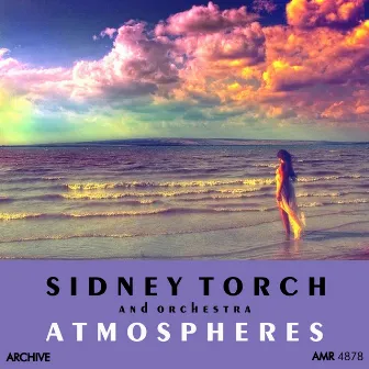 Atmospheres by Sidney Torch