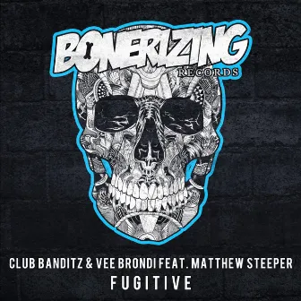 Fugitive by Club Banditz