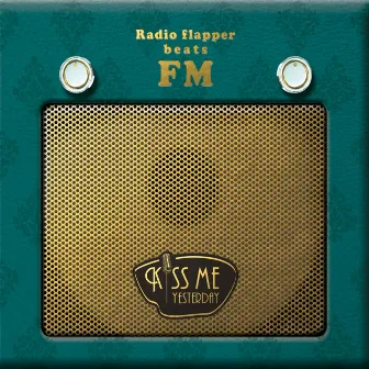 Radio Flapper Beats FM by Kiss Me Yesterday