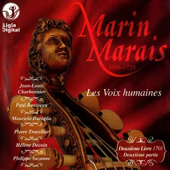 Marais : Les Voix humaines (Pièces de violes, 1701. IIe partie du IIe Livre) by Mauricio Buraglia