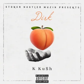 Dirk by K Ku$h