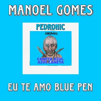 Eu te amo blue pen by Take Walkin