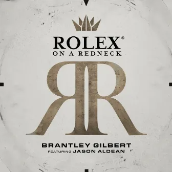 Rolex® On A Redneck by Jason Aldean