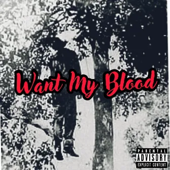 Want My Blood by K Jizz