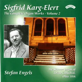 The Complete Organ Works of Sigfrid Karg-Elert, Vol. 2 by Sigfrid Karg-Elert