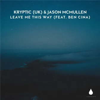 Leave Me This Way by Kryptic (UK)