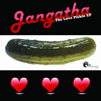 The Love Pickle EP by Jangatha