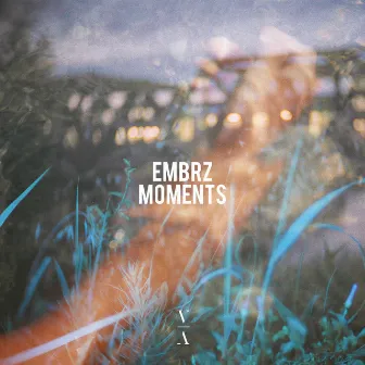 Moments by EMBRZ