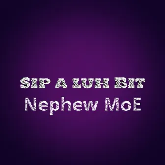 Sip a luh bit by DWT Elmoe