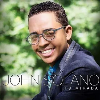 Tu Mirada by John Solano