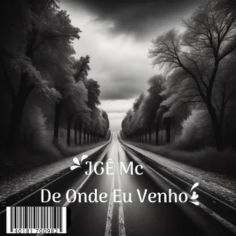 De Onde Eu Venho by JGÊ Mc