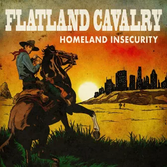 Homeland Insecurity by Flatland Cavalry