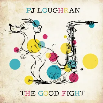 The Good Fight by PJ Loughran