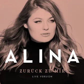 Zurück zu mir (Live Version) by Alina