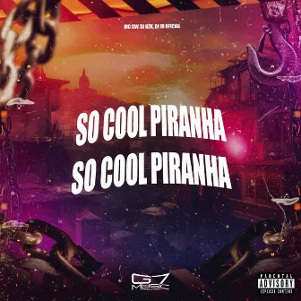 So Cool Piranha by DJ JD OFICIAL