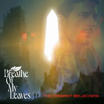 The Radiant Believers by Breathe of My Leaves