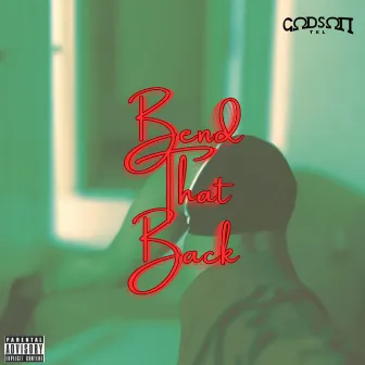 Bend That Back by GODSON TKL