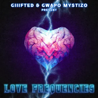 Love Frequencies by Gwapo Mystizo