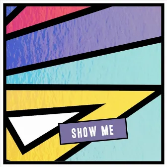 Show Me by Hiiipower