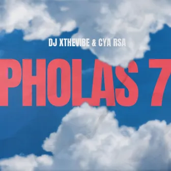 Pholas 7 by Dj Xthevibe