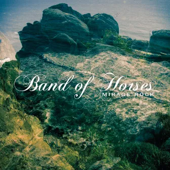 Mirage Rock by Band of Horses