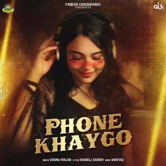 Phone Khaygo by Garima Punjabi