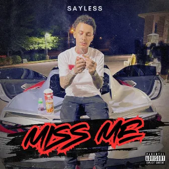 Miss Me by Sayless