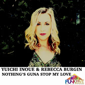 Nothing's Guna Stop My Love by Rebecca Burgin