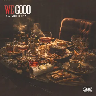 WE GOOD by Melo Miles