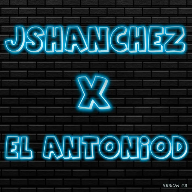 JShanchez X El AntonioD - Sesión #3