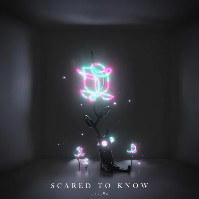 Scared To Know