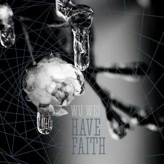 Have Faith by Wu Wei