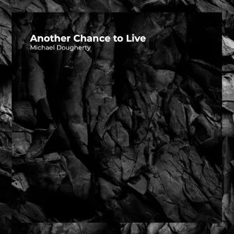 Another Chance to Live by Michael Dougherty