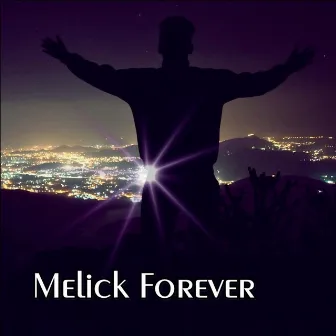 Melick Forever by Melick