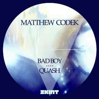 Bad Boy / Quash by Matthew Codek