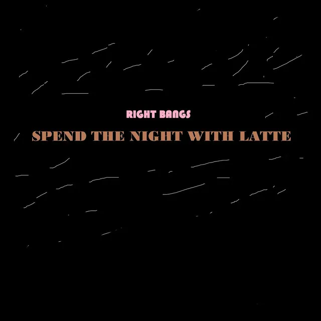 Spend The Night With Latte - Extended mix