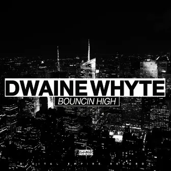 Bouncin High by Dwaine Whyte