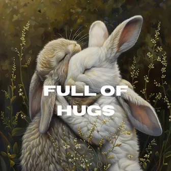 Full of Hugs by Soft Lo-Fi