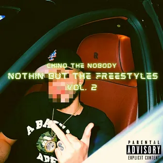 Nothin’ but the Freestyles, Vol. 2 by Chino The Nobody