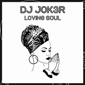 Loving Soul by Dj Jok3r