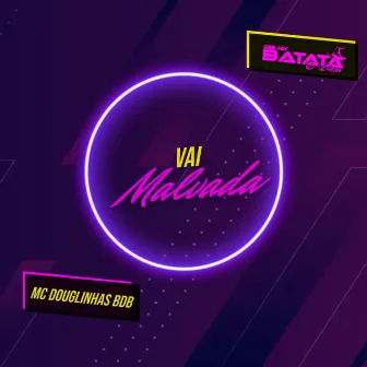 Vai Malvada by Dj Batata CWB