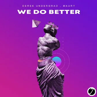 We Do Better by Derek Undergrad