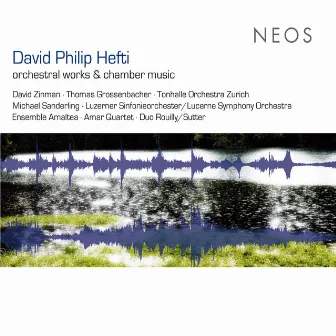 Hefti: orchestral works & chamber music by Amar Quartet