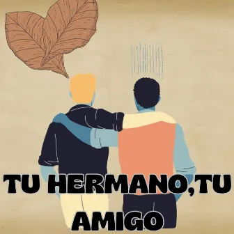 Tu Hermano, Tu Amigo by Ceir Marin