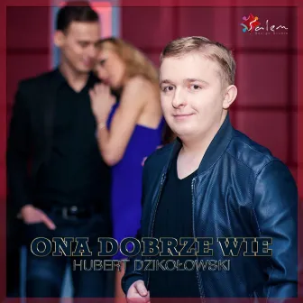 Ona dobrze wie (Radio Edit) by Hubert Dzikołowski