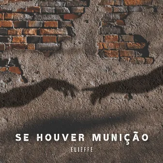 Se Houver Munição by Elieffe